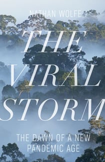 The Viral Storm - The Dawn of a New Pandemic Age