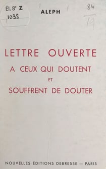 Lettre ouverte à ceux qui doutent et souffrent de douter