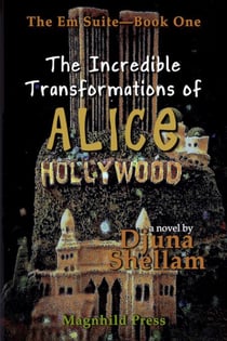 The Incredible Transformations of Alice Hollywood - The Em Suite, #1