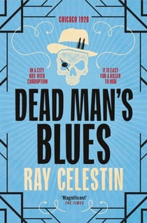 Dead Man's Blues - Jazz-filled, Prohibition-era Chicago Comes to Life in This Historical Crime Fiction
