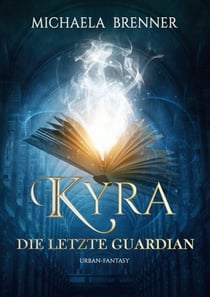 Kyra - Die letzte Guardian