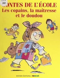 Contes de l'école - Les copains, la maîtresse et le doudou