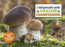 L'Indispensable guide du cueilleur de champignons