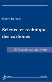 Science et technique des carbones - De l'énergie aux matériaux