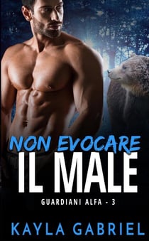 Non evocare il male - Guardiani Alfa, #3