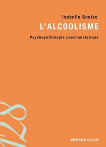 L'alcoolisme - Psychopathologie psychanalytique