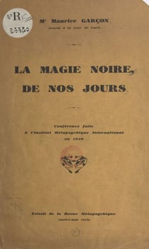 La magie noire de nos jours - Conférence faite à l'Institut métapsychique international en 1929