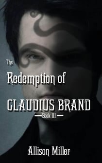 The Redemption of Claudius Brand - Claudius and Tessa, #3