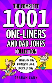 The Complete One-Liners and Dad Jokes Collection