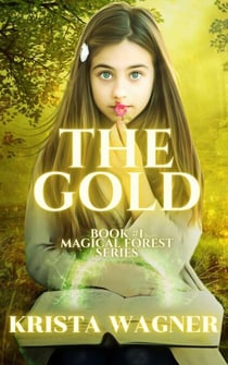 The Gold - The Magical Forest Series, #1
