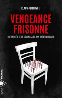 Vengeance frisonne - Une enquête de la commissaire Ann Kathrin Klaasen
