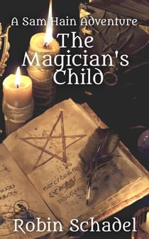 The Magician's Child - The Adventures of Sam Hain, #5