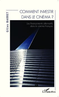 Comment investir dans le cinéma ? - Les financements alternatifs dans le cinéma français