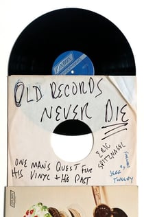 Old Records Never Die - One Man's Quest for His Vinyl and His Past