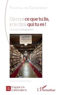 Dis-moi ce que tu lis, je te dirai qui tu es ! - Une auto-bibliographie