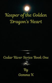 Keeper of the Golden Dragon's Heart - Cedar River Series, #1