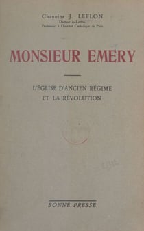 Monsieur Émery - L'Église d'Ancien Régime et la Révolution
