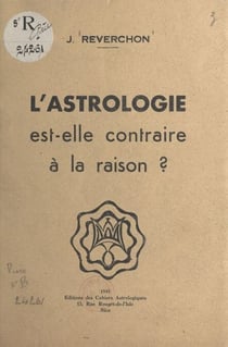 L'astrologie est-elle contraire à la raison?