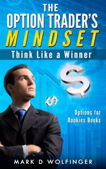 The Option Trader's Mindset: Think Like a Winner
