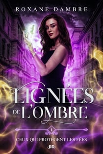 Lignées de l'ombre (tome 1) - Ceux qui protègent les fées - Lignées de l'ombre, #1