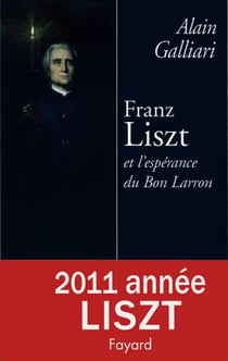 Franz Liszt ou l'Espérance du bon larron