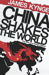 China Shakes The World - The Rise of a Hungry Nation