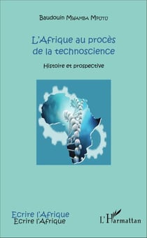 L'Afrique au procès de la technoscience - Histoire et prospective
