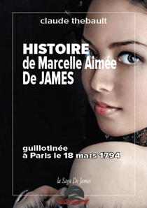 Histoire de Marcelle Aimée de James - guillotinée à Paris le 18 mars 1794
