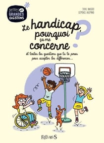 Le handicap, pourquoi ça me concerne ? - et toutes les questions que tu te poses pour accepter les différences…