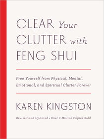 Clear Your Clutter with Feng Shui (Revised and Updated) - Free Yourself from Physical, Mental, Emotional, and Spiritual Clutter Forever