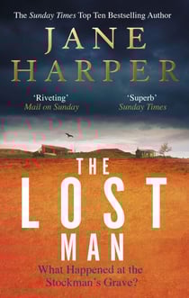 The Lost Man - 'I absolutely loved The Lost Man. I devoured it in a day' Liane Moriarty