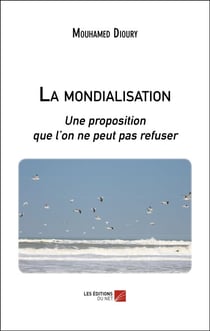 La mondialisation - Une proposition que l’on ne peut pas refuser