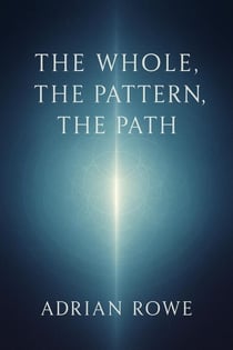 The Whole, The Pattern, The Path - The Whole, The Pattern, The Path