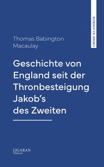 Geschichte von England seit der Thronbesteigung Jakob's des Zweiten