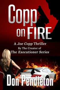 Copp On Fire, A Joe Copp Thriller - Don Pendleton's Joe Copp Private Eye Thrillers, #2