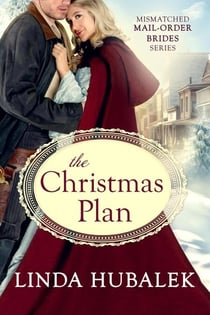 The Christmas Plan - The Mismatched Mail-Order Brides, #8