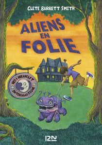 Aliens en folie (Aliens en vacances tome 2)