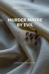 Murder Maybe by Evil - Shane Daniels Mysteries, #3