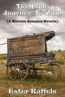 The Long Journey To Zion (A Mormon Romance Novella)