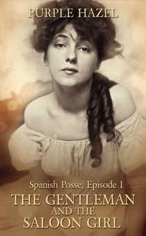 Spanish Posse - Episode 1: The Gentleman and the Saloon Girl