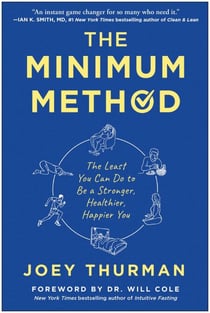 The Minimum Method - The Least You Can Do to Be a Stronger, Healthier, Happier You