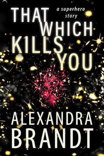 That Which Kills You - The Anti-Fridging Alliance, #0