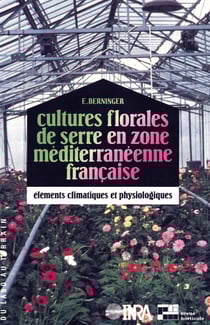 Cultures florales de serre en zone méditerranéenne française - Eléments climatiques et physiologiques