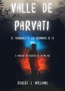 Valle de Parvati: El Triángulo de las Bermudas de la India   El misterio sin resolver de los mil años