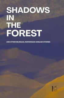 Shadows in the Forest And Other Bilingual Norwegian-English Stories