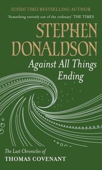 Against All Things Ending - The Last Chronicles of Thomas Covenant