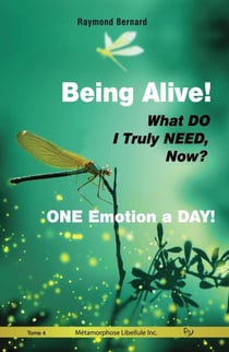 Being Alive! |  What DO I Truly NEED, Now? | ONE Emotion a DAY!
