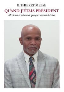 Quand j'étais président - Mes trucs et astuces et quelques erreurs à éviter