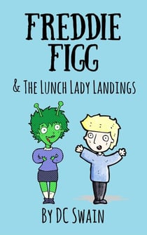 Freddie Figg & the Lunch Lady Landings - Freddie Figg, #4