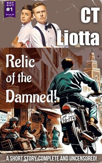 Relic of the Damned!: A YA Pulp Short Story - Rot Gut Pulp, #1